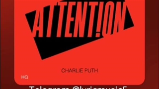 ترجمه آهنگ زیبای Attention از Charlie Puth