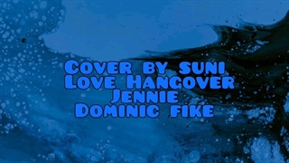 کاورم از آهنگ love hanger ازjennieو Dominic fike