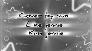 کاور آهنگ like Jennie