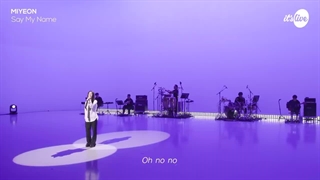 Miyeon , Say my name - It’s live لایو پرفورمنس