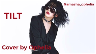 -کاور آهنگ Tilt از اوفلیا Ophelia،آهنگ اصلی از Irene & seulgi-