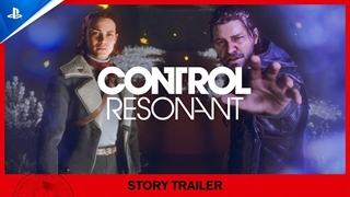 تریلر داستانی بازی Control Resonant